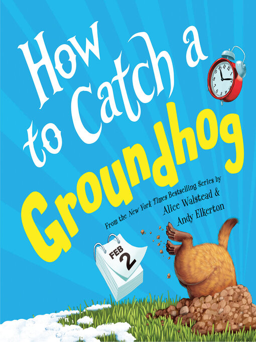 Title details for How to Catch a Groundhog by Alice Walstead - Wait list